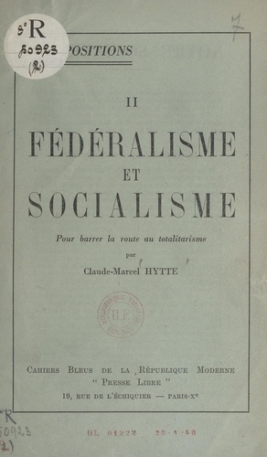Fédéralisme et socialisme. Pour barrer la route au totalitarisme