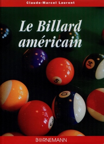 Claude-Marcel Laurent - Le billard américain Pool et le Snooker.