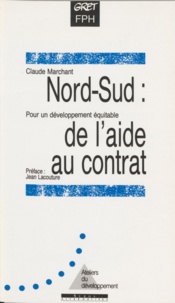 Claude Marchant - Nord-Sud, de l'aide au contrat - Pour un développement équitable.