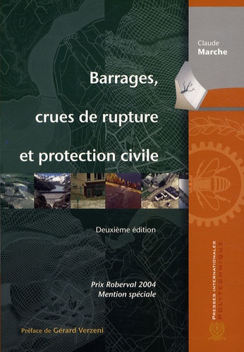 Claude Marche - Barrages, crues de rupture et protection civile.