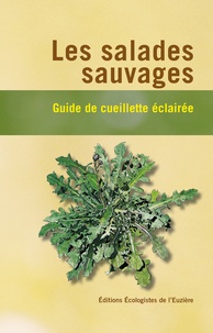 Claude Marco et Michel Chauvet - Les salades sauvages - Guide de cueillette éclairée.