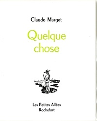  Claude margat - Quelque chose.