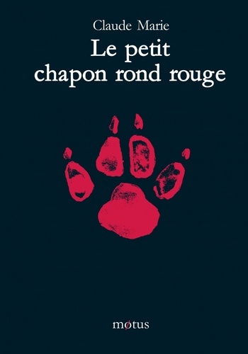Claude Marie - Le petit chapon rond rouge.