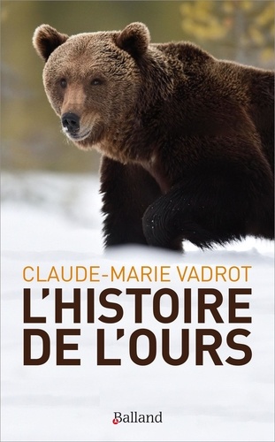 Claude-Marie Vadrot - L'histoire de l'ours.