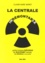 La centrale indémontable. Petite histoire explosive du nucléaire français (de Brennilis à nos jours)