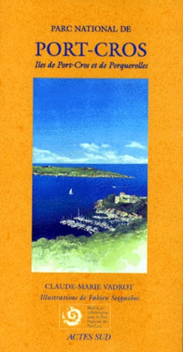 Claude-Marie Vadrot - Le Parc national de Port-Cros - Îles de Port-Cros et de Porquerolles.