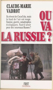 Claude-Marie Vadrot - Où va la Russie ?.