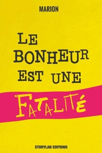 Le bonheur est une fatalité