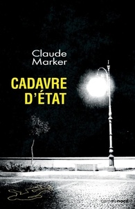 Claude Marker - Cadavre d'Etat.