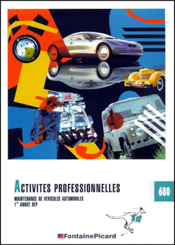 Claude Marmounier et Bruno Sassier - Activités professionnelles, 1ère année BEP - Maintenance de véhicules automobiles.