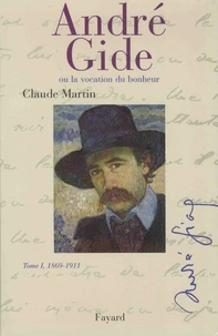 André Gide ou la vocation du bonheur