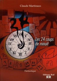 Claude Martinaux - Les 24 coups de minuit.