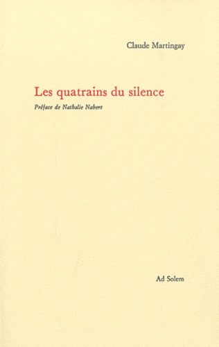 Claude Martingay - Les quatrains du silence.