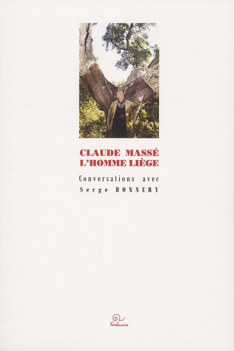 Claude Massé - Claude Massé - L'homme liège.