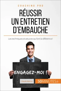 Comment réussir son entretien d'embauche ?