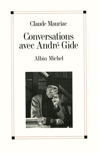 Claude Mauriac - Conversations avec André Gide - Le temps immobile.