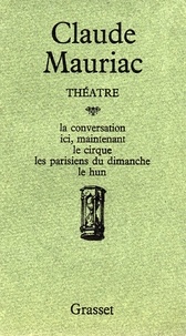 Claude Mauriac - Théâtre.