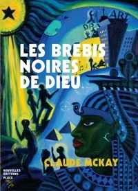 Claude McKay - Les brebis noires de dieu - Un roman sur l'histoire d'amour entre les communistes et les pauvres brebis noires de Harlem.