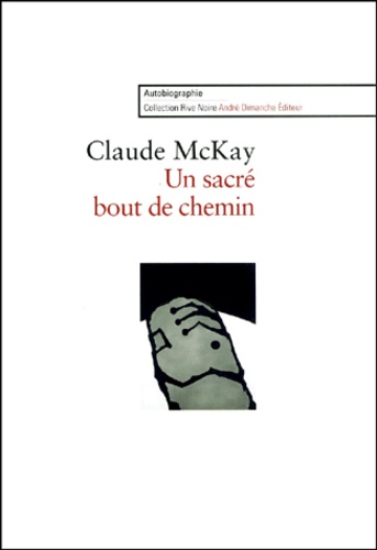 Claude McKay - Un Sacre Bout De Chemin.