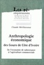 Claude Meillassoux - Anthropologie économique des Gouro de Côte d'Ivoire - De l'économie de subsistance à l'agriculture commerciale.