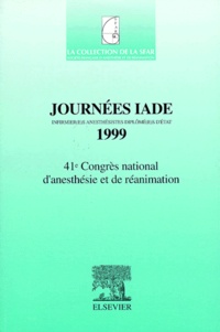 JOURNEES IADE (INFIRMIER(E)S ANESTHESISTES DIPLOMES DETAT) 1999. - 41ème Congrès national danesthésie et de réanimation.pdf