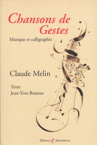 Claude Melin - Chansons de gestes - Musique et calligraphie.