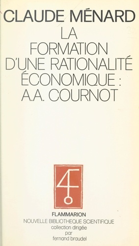 La formation d'une rationalité économique, A. A. Cournot