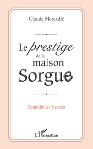 Claude Mercadié - Le prestige de la maison Sorgue.