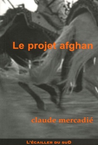 Claude Mercadié - Le projet afghan.