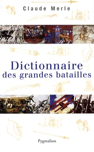Dictionnaire des grandes batailles du monde européen