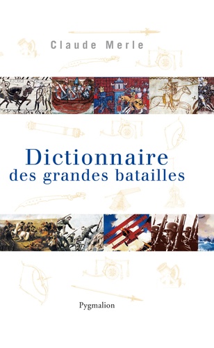 Dictionnaire des grandes batailles du monde européen