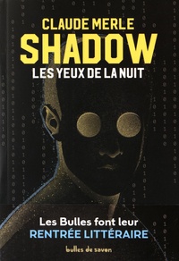 Claude Merle - Shadow Tome 1 : Les yeux de la nuit.
