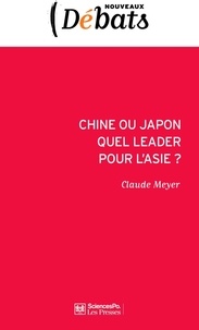 Claude Meyer - Chine ou Japon quel leader pour l'Asie ?.