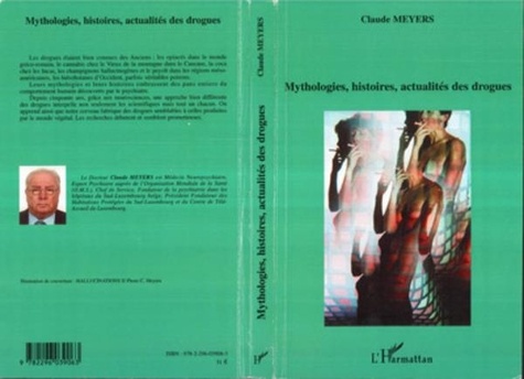 Claude Meyers - Mythologies, histoires, actualités des drogues.
