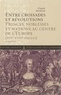 Claude Michaud - Entre croisades er révolutions - Princes, noblesses et nations au centre de l'Europe (XVIe-XVIIIe siècles) Scripta Varia.