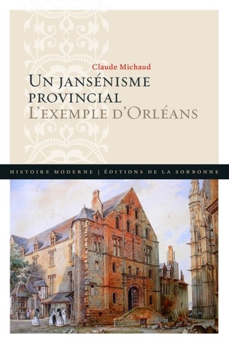 Un jansénisme provincial. L'exemple d'Orléans