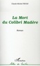 Claude-Michel Privat - La mort du colibri madere.