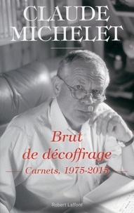 Claude Michelet - Brut de décoffrage.