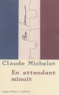 Claude Michelet - En Attendant Minuit.