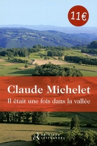 Claude Michelet - Il était une fois dans la vallée.