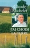 Claude Michelet - J'ai choisi la terre.