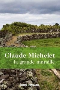 Claude Michelet - La grande muraille.