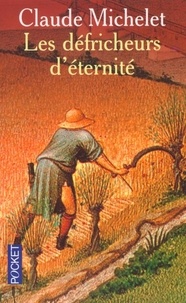 Claude Michelet - Les Defricheurs D'Eternite.