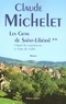 Claude Michelet - Les Gens de Saint-Libéral Tome 2 : L'appel des Engoulevents ; La terre des Vialhe.