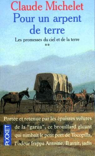 Claude Michelet - Les promesses du ciel et de la terre Tome 2 : Pour un arpent de terre.