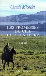Claude Michelet - Les Promesses Du Ciel Et De La Terre.