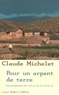 Claude Michelet - Pour un arpent de terre.