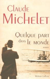 Nouveau livre en pdf à télécharger Quelque part dans le monde par Claude Michelet