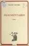 Claude Micoski - Fragmentaires.