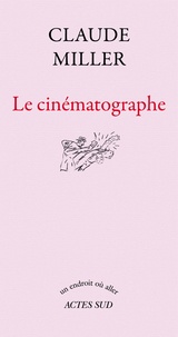 Claude Miller - Le cinématographe.